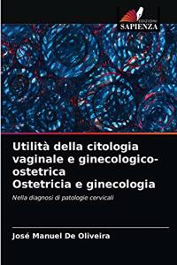 Utilità della citologia vaginale e ginecologico-ostetrica Ostetricia e ginecologia
