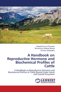 Handbook on Reproductive Hormone and Biochemical Profiles of Cattle