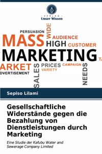 Gesellschaftliche Widerstände gegen die Bezahlung von Dienstleistungen durch Marketing