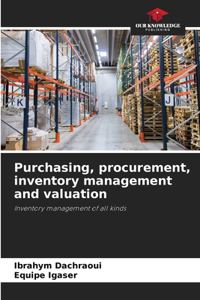 Purchasing, procurement, inventory management and valuation