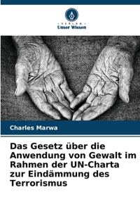 Gesetz über die Anwendung von Gewalt im Rahmen der UN-Charta zur Eindämmung des Terrorismus