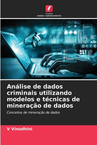 Análise de dados criminais utilizando modelos e técnicas de mineração de dados