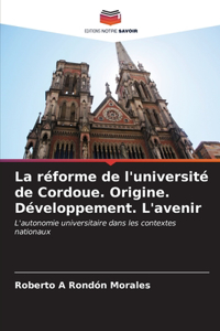 réforme de l'université de Cordoue. Origine. Développement. L'avenir