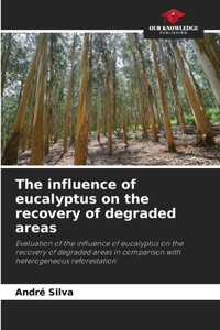 influence of eucalyptus on the recovery of degraded areas