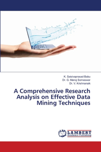 Comprehensive Research Analysis on Effective Data Mining Techniques