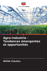 Agro-industrie - Tendances émergentes et opportunités