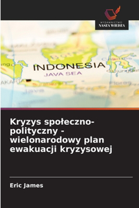 Kryzys spoleczno-polityczny - wielonarodowy plan ewakuacji kryzysowej