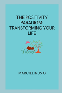 The Positivity Paradigm