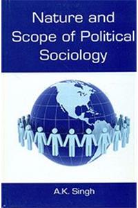 Nature and Scope of Political Sociology