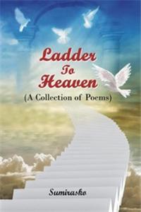 Ladder To Heaven ( A Collection of Poems)
