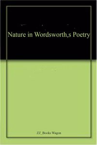 Nature in Wordsworth,s Poetry
