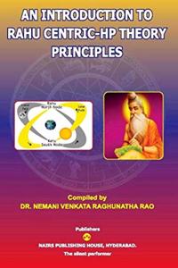 AN INTRODUCTION TO RAHU CENTRIC-HP THEORY PRINCIPLES
