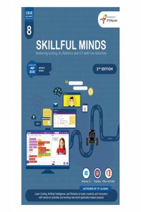 SKILLFUL MINDS CBSE AI, Coding and Robotics Class 8 Computer Textbook with Fundamentals of ICT (Edition 2) for Academic Year 2025-26| Practical Lab Activities | PictoBlox AI, ML, Coding, and Python