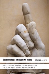 Diccionario de tTrminos de arte y elementos de arqueologfa, heráldica y numismática / Dictionary of Art Terms and elements of archeology, heraldry and numismatics