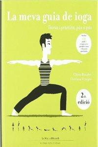 LA MEVA GUIA DE IOGA: Teoria i practica, pas a pas