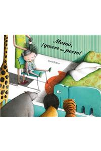 Mama, Quiero Un Perro!