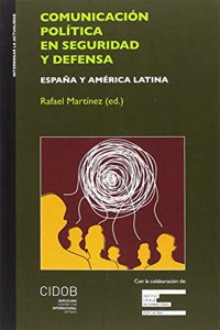 Comunicacion politica en seguridad y defensa: Espana y America Latina