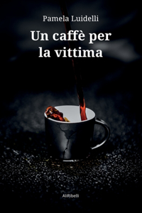 Un caffè per la vittima