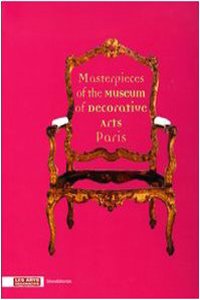 Masterpieces from the Museum of Decorative Arts, Paris