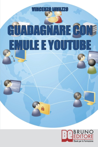 Guadagnare con Emule e Youtube