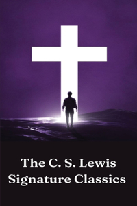 The Complete C. S. Lewis Signature Classics
