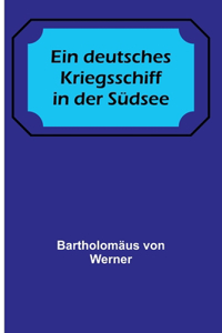 Ein deutsches Kriegsschiff in der Südsee