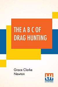 The A B C Of Drag Hunting