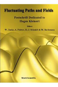 Fluctuating Paths and Fields - Festschrift Dedicated to Hagen Kleinert on the Occasion of His 60th Birthday