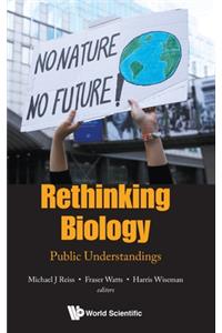 Rethinking Biology: Public Understandings