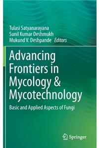 Advancing Frontiers in Mycology & Mycotechnology