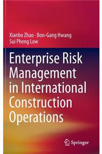 Enterprise Risk Management in International Construction Operations