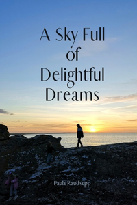 A Sky Full of Delightful Dreams
