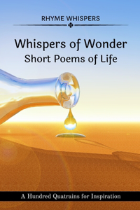 Whispers of Wonder - Short Poems of Life