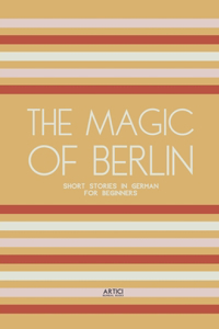 The Magic of Berlin