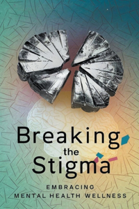 Breaking The Stigma