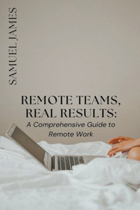 Remote Teams, Real Results