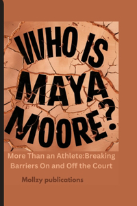 Who is Maya Moore?