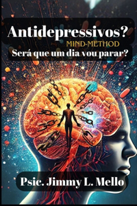 Antidepressivos? Será que um dia vou parar?