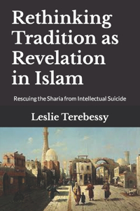 Rethinking Tradition as Revelation in Islam