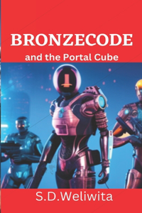 Bronzecode and the Portal Cube