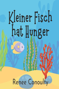 Kleiner Fisch hat Hunger