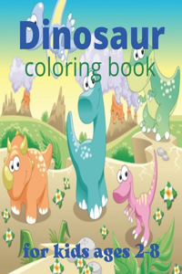 Dinosaur coloring book for kids ages 2-8