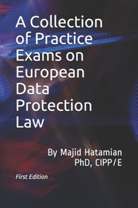 A Collection of Practice Exams on European Data Protection Law