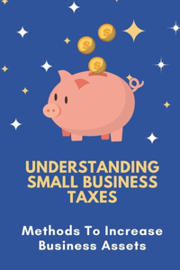 Understanding Small Business Taxes