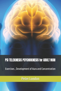 PSI TELEKINESIS PSYCHOKINESIS for ADULT MAN