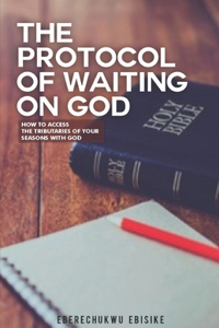 Protocol of Waiting on God