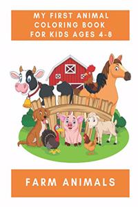 My First Animal Coloring Book for Kids Ages 4-8 Farm Animals: A Coloring Book for Kids With Awesome Animals - Children's Animal Books