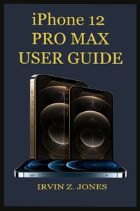 iPhone 12 Pro Max USER GUIDE