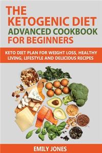 Ketogenic Diet Advanced Cookbook for Beginners
