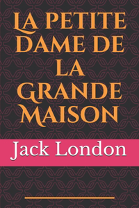 La petite dame de la Grande Maison